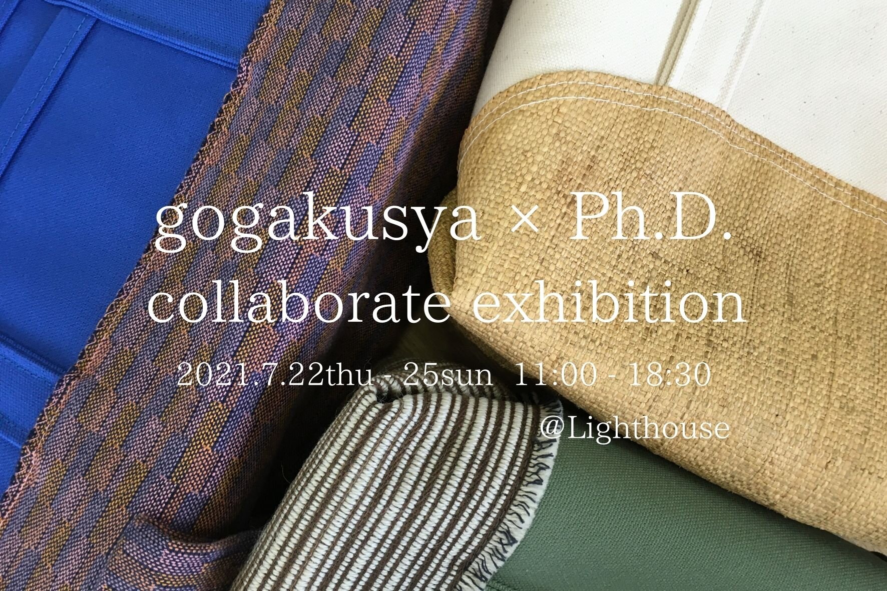 gogakusya × Ph.D. collaborate exhibition vol.3 — Ph.D.